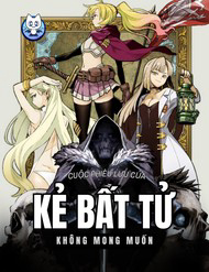 Cuộc Phiêu Lưu Của Kẻ Bất Tử Không Mong Muốn