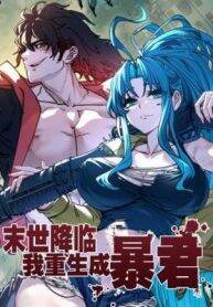 Tận Thế Ập Đến, Ta Tái Sinh Thành Bạo Chúa